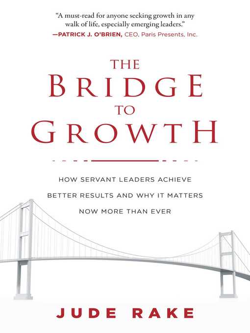 Title details for The Bridge to Growth by Jude Rake - Available